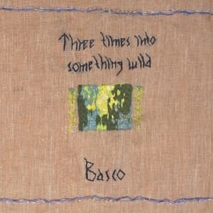 Three Times Into Something Wild