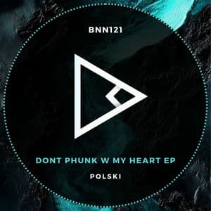 Dont Phunk W My Heart