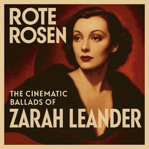 Rote Rosen - The Cinematic Ballads of Zarah Leander