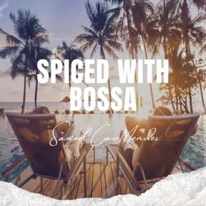 Spiced with Bossa