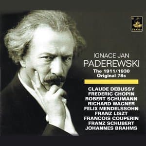 Paderewski: The 1911/1930 Original 78s