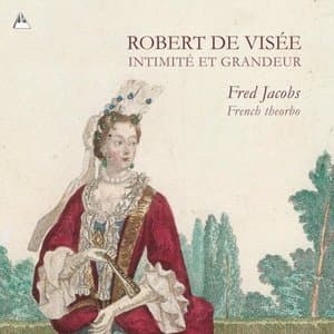 de Visee: Intimite et Grandeur