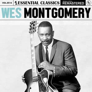 Essential Classics, Vol. 514: Wes Montgomery