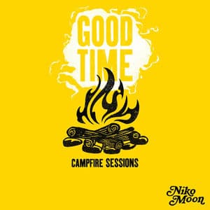 GOOD TIME Campfire Sessions