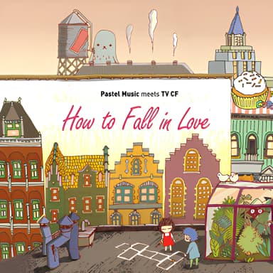 How to Fall in Love - Pastel Music Meets TV CF (CD4)
