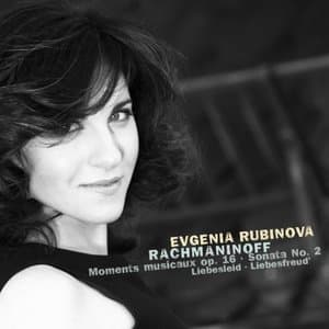 Rachmaninoff: Moments Musicaux, Op. 16; Piano Sonata No. 2, Op. 36; Kreisler: Liebesfreud & Liebesleid