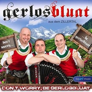 Dont Worry, Be Gerlosbluat