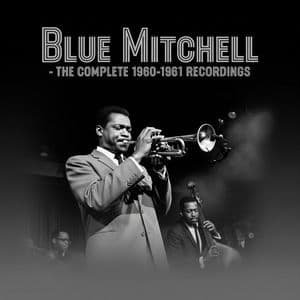 Blue Mitchell - The Complete 1960-1961 Recordings