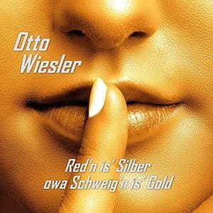 Redn is Silber owa Schweign is Gold