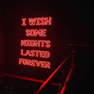 I Wish Some Nights Lasted Forever