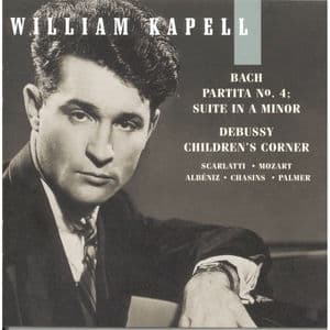 William Kapell Edition, Vol. 6: Bach: Partita No.4; Suite in A Minor; Debussy: Children's Corner; Scarlatti; Mozart; Albéniz; Chas