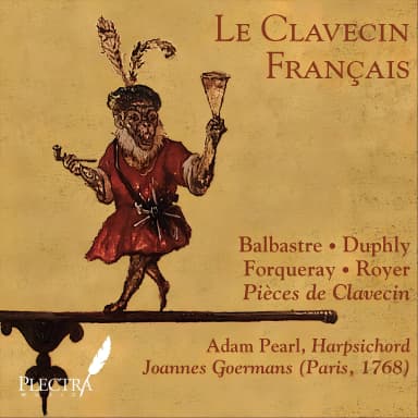 Pieces De Clavecin: Balbastre, Duphly, Forqueray & Royer