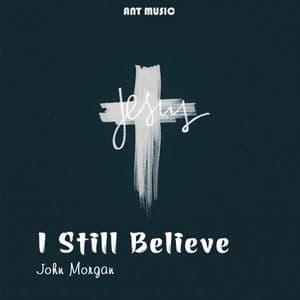 I Still Believe