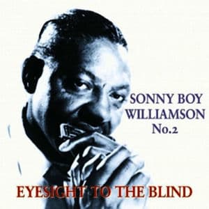 Sonny Boy Williamson No 2 Eyesight to the Blind (1951-1954)