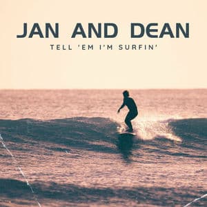 Tell 'em I'm Surfin'