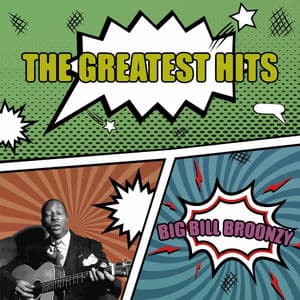 BIG BILL BROONZY - THE GREATEST HITS (빅 빌 브룬지 히트곡 모음집)