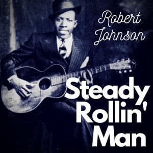Steady Rollin' Man