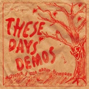 These Days Demos