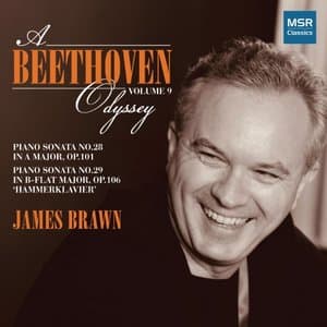 A Beethoven Odyssey, Vol. 9 - Piano Sonatas Nos. 28 and 29 Hammerklavier