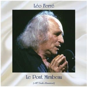 Le Pont Mirabeau (All Tracks Remastered)