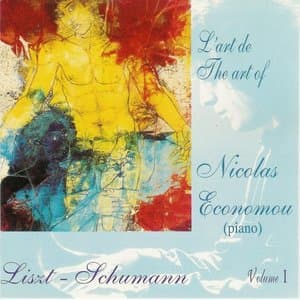 Liszt & Shumann: LArt de Nicolas Economou, volume 1