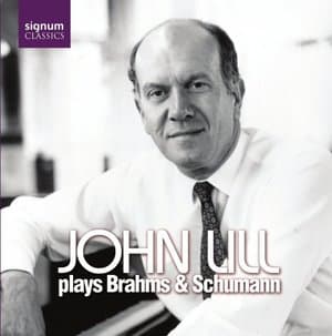 John Lill Plays Brahms & Schumann