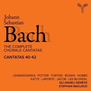 The Complete Chorale Cantatas / Cantatas 40-42 (Gli Angeli Geneve)