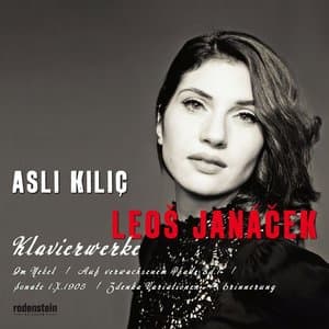 Leos Janacek: In the Mists & On an Overgrown Path & From the Street & Zdenka Variations & Memory
