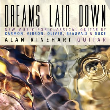 Dreams Laid Down: New Music for Classical Guitar