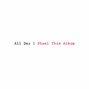 All Day I Steal This Album Pt. 4/4