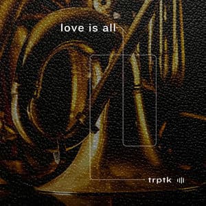 Love Is All