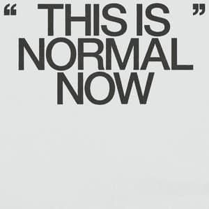 This Is Normal Now