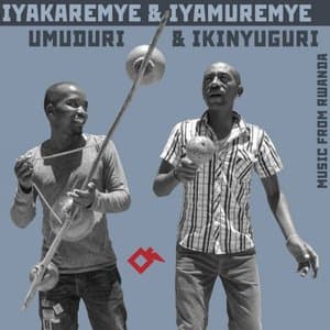 Umuduri & Ikinyuguri: Music from Rwanda
