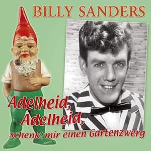Adelheid, Adelheid, Schenk Mir Einen Gartenzwerg