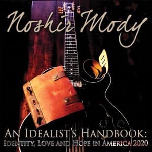 An Idealists Handbook: Identity, Love and Hope in America 2020