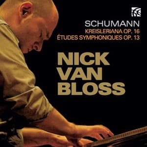 Schumann: Kreisleriana, Op. 16 & Etudes Symphoniques, Op. 13