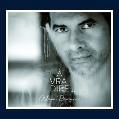 A vrai dire...