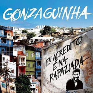 Eu Acredito E Na Rapaziada