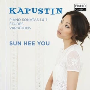 Nikolai Kapustin: Piano Sonatas 1 & 7, Etudes & Variations