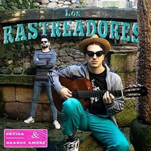 Ortiga & Grande Amore Presentan: los Rastreadores