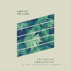 Land of The Lush
