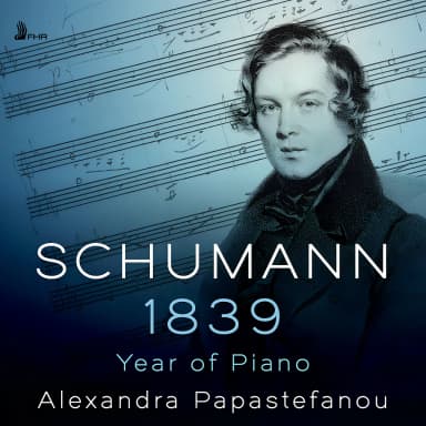 Schumann: 1839 - Year of Piano