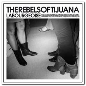 La Bourgeoise & The Rebels of Tijuana