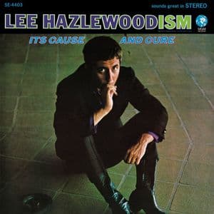 Lee Hazlewoodism: It's Cause And Cure