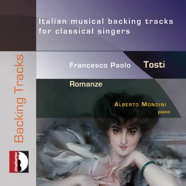 Francesco Paolo Tosti: Italian Musical Backing Tracks for Classical Singers