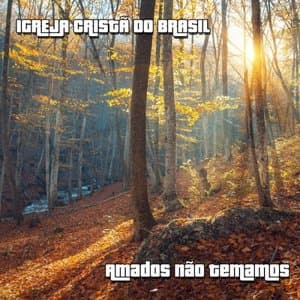 Amados Nao Temamos