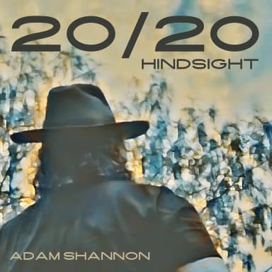 20 / 20 Hindsight
