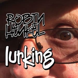 Robin Henkel Lurking