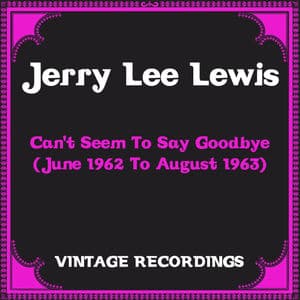 Can't Seem to Say Goodbye (June 1962 to August 1963)