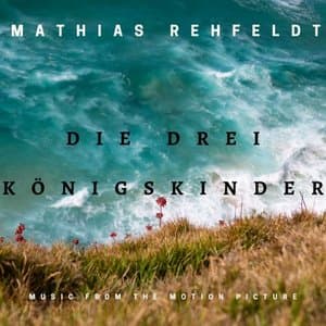 Die drei konigskinder (Original Motion Picture Soundtrack)
